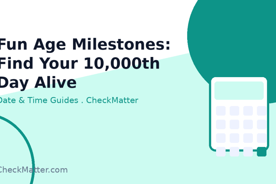 Fun Age Milestones: How to Find Your 10,000th Day Alive (and Other Date Facts) - illustration